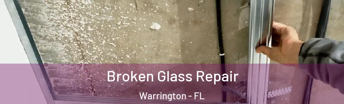 Broken Glass Repair Warrington - FL