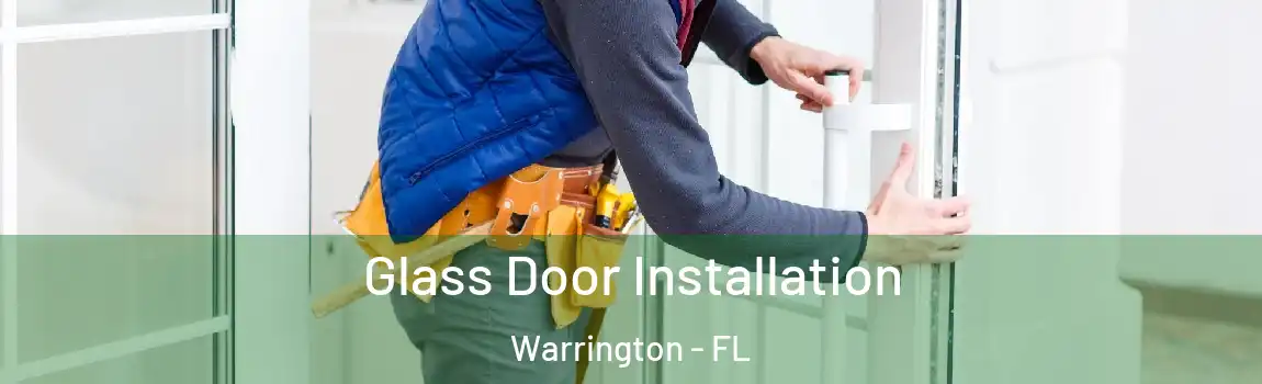 Glass Door Installation Warrington - FL