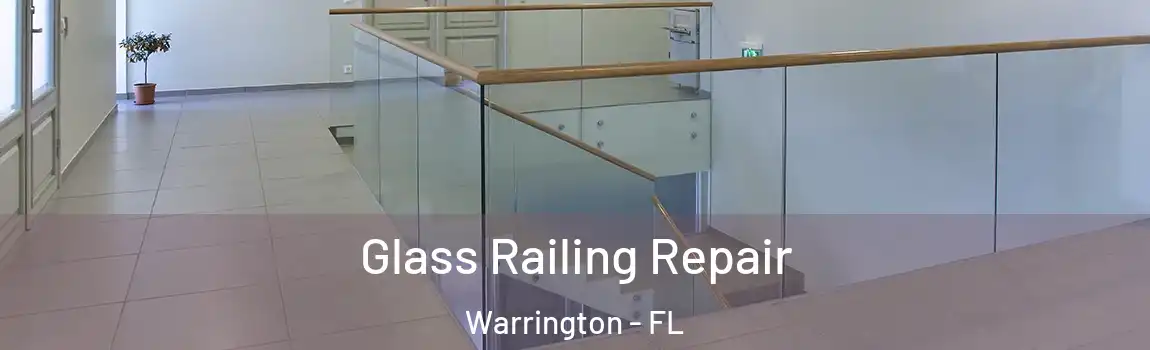 Glass Railing Repair Warrington - FL