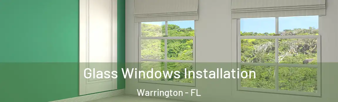 Glass Windows Installation Warrington - FL
