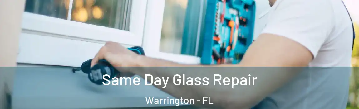 Same Day Glass Repair Warrington - FL