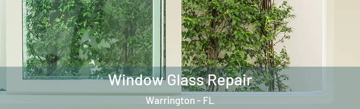 Window Glass Repair Warrington - FL